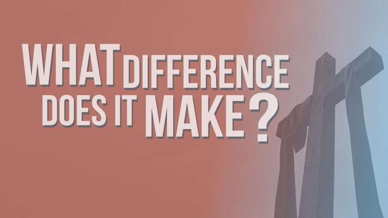 What Difference Does It Make?