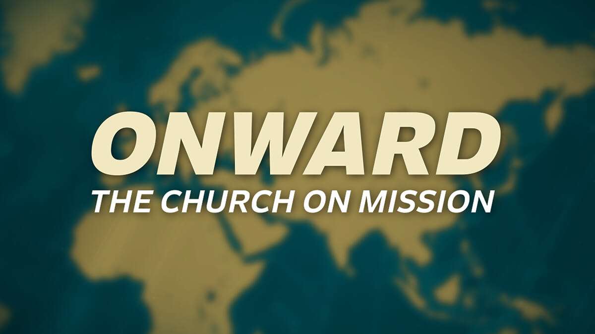 Onward: The Church on Mission