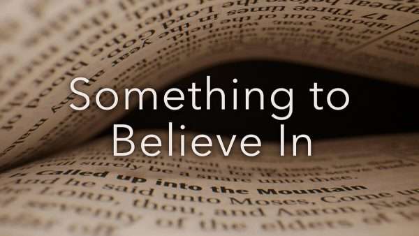 Something to Believe In